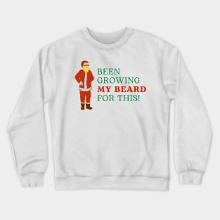 Been Growing my beard for this - Ugly Christmas Crewneck Sweatshirt